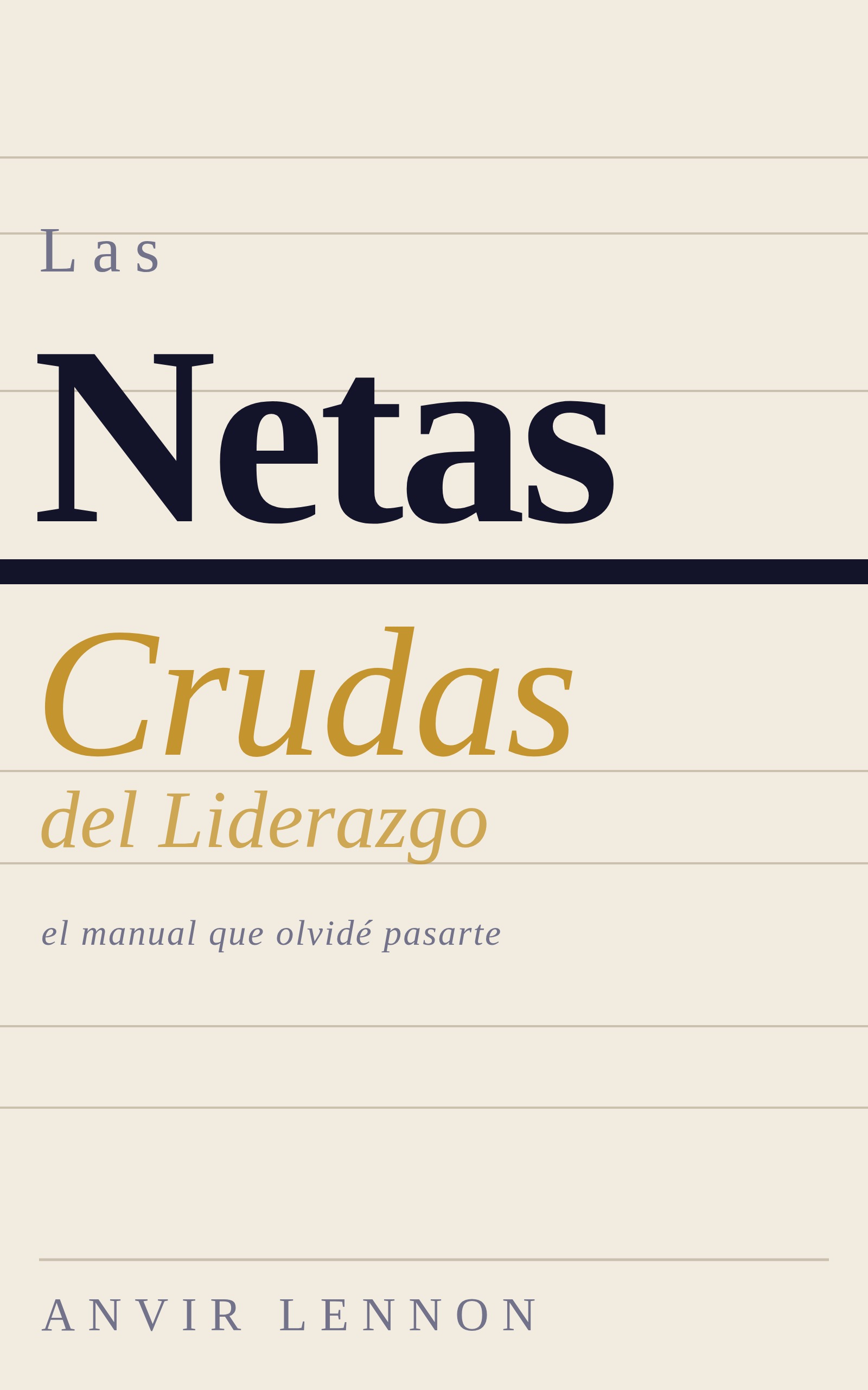 Portada: Las Netas Crudas del Liderazgo, de Anvir Lennon